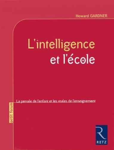 L'intelligence et l'école : la pensée de l'enfant et les visées de l'enseignement