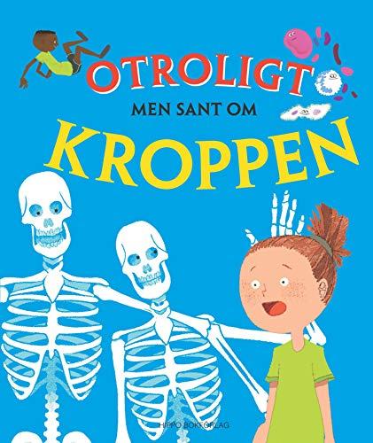 Otroligt men sant om kroppen