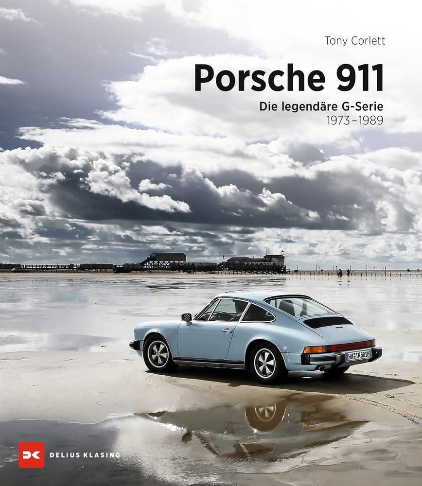 Porsche 911: Die legendäre G-Serie (1973-1989)