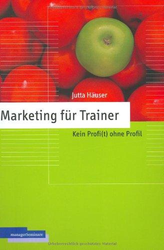 Marketing für Trainer. Kein Profi(t) ohne Profil