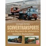 Schwertransporte: auf dem Weg durch die Jahrhunderte / Faszination Baumaschinen