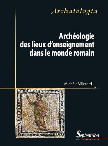 Archéologie des lieux d'enseignement dans le monde romain