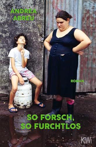 So forsch, so furchtlos: Roman