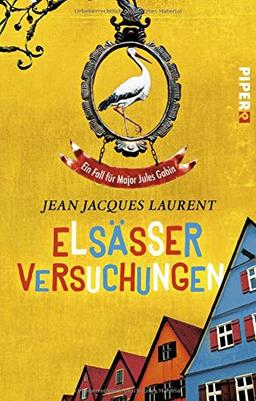 Elsässer Versuchungen: Ein Fall für Major Jules Gabin (Jules-Gabin-Reihe, Band 3)