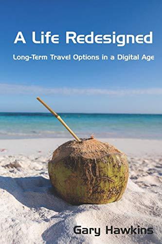 A Life Redesigned: Long-Term Travel Options in a Digital Age