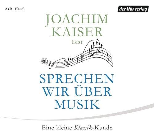 Sprechen wir über Musik: Eine kleine Klassik-Kunde