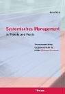 Systemisches Management in Theorie und Praxis: Strategieentwicklung und zielorientierte Organisationsentwicklung mit der Balanced Scorecard