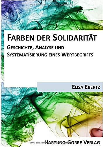 Farben der Solidarität: Geschichte, Analyse und Systematisierung eines Wertbegriffs