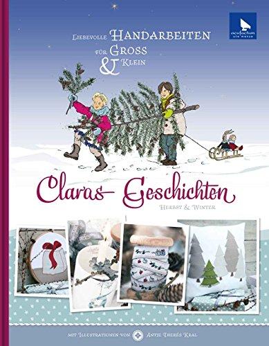 Claras Geschichten Herbst-Winter: Liebevolle Handarbeiten für Groß und Klein