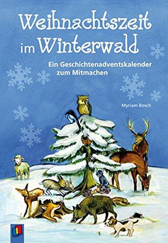 Weihnachtszeit im Winterwald: Ein Geschichtenadventskalender zum Mitmachen