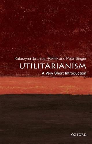 Utilitarianism: A Very Short Introduction (Very Short Introductions)