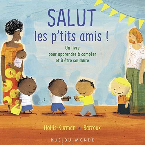 Salut les p'tits amis ! : un livre pour apprendre à compter et à être solidaire