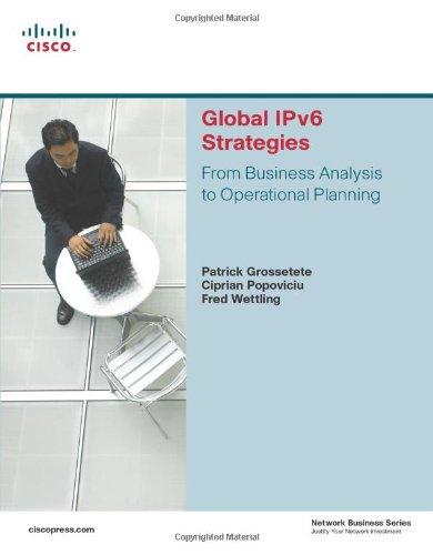 Global IPV6 Strategies: From Business Analysis to Operational Planning (Network Business)