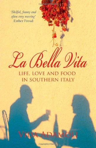 La Bella Vita: Life, Love and and Food in Southern Italy