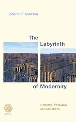 The Labyrinth of Modernity: Horizons, Pathways and Mutations (Social Imaginaries)