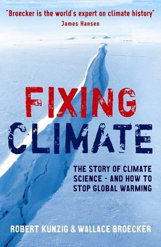 Fixing Climate: The Story of Climate Science - and How to Stop Global Warming