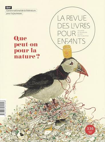 Revue des livres pour enfants (La), n° 336. Que peut-on pour la nature ?