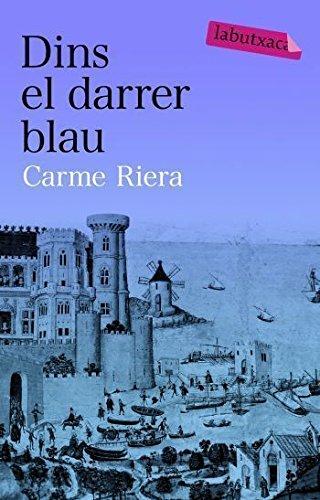 Dins el darrer blau: Premi Josep Pla 1994 (LABUTXACA BIBLIO AUTOR)