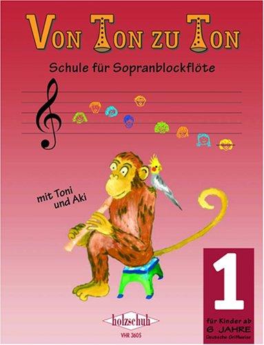 Von Ton zu Ton - mit der Sopranblockfloete. Sopranblockflöte