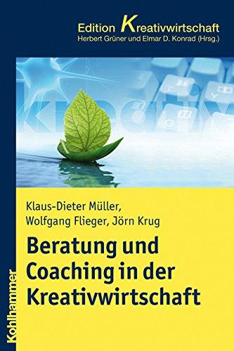 Beratung und Coaching in der Kreativwirtschaft (Edition Kreativwirtschaft)