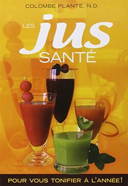 Les jus santé : Pour vous tonifier à l'année !