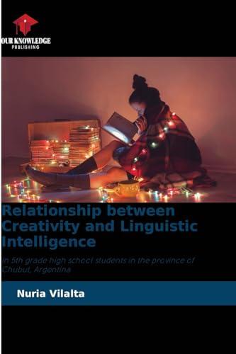 Relationship between Creativity and Linguistic Intelligence: In 5th grade high school students in the province of Chubut, Argentina