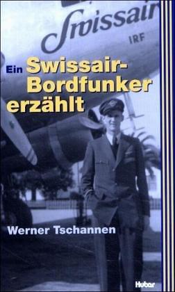 Ein Swissair-Bordfunker erzählt