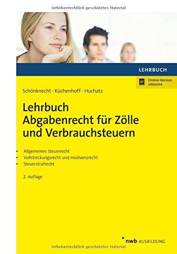 Lehrbuch Abgabenrecht für Zölle und Verbrauchsteuern