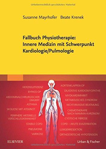 Fallbuch Physiotherapie: Innere Medizin mit Schwerpunkt Kardiologie/ Pulmologie