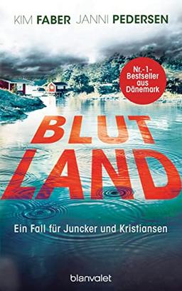 Blutland: Ein Fall für Juncker und Kristiansen (Juncker & Kristiansen, Band 3)