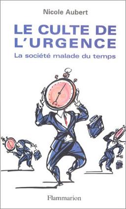 Le culte de l'urgence : la société malade du temps