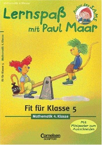 Lernspaß mit Paul Maar. Mathematik 4. Klasse. Fit für Klasse 5