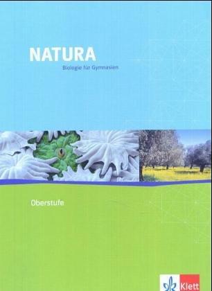 Natura - Biologie für Gymnasien. Neubearbeitung: Natura - Biologie für Gymnasien: Natura Oberstufe. Schülerbuch. Alle Bundesländer. Biologie für Gymnasien