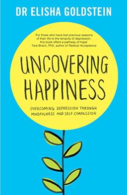 Uncovering Happiness: Overcoming Depression with Mindfulness and Self-Compassion