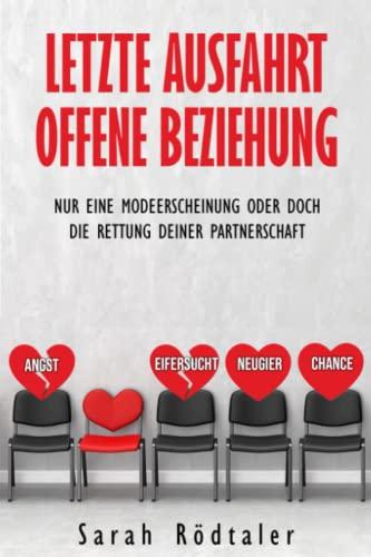 Letzte Ausfahrt offene Beziehung: Nur eine Modeerscheinung oder doch die Rettung der Partnerschaft?