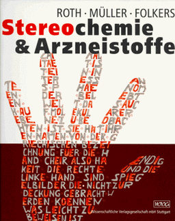 Stereochemie und Arzneistoffe. Grundlagen - Betrachtungen - Auswirkungen