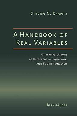 A Handbook of Real Variables: With Applications To Differential Equations And Fourier Analysis