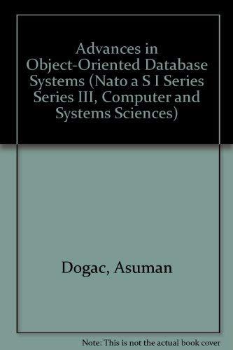 Advances in Object-Oriented Database Systems (NATO Asi Series: Series F: Computer & Systems Sciences)