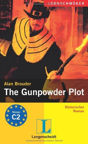 The Gunpowder Plot. Niveau C2- Lernschmöker (Lernmaterialien): Niveau C1 - Lernschmöker