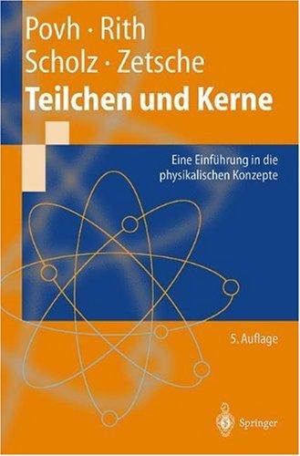 Teilchen und Kerne: Eine Einführung in die physikalischen Konzepte (Springer-Lehrbuch)