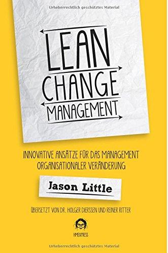 Lean Change Management: Innovative Ansätze Für Das Management Organisationaler Veränderung