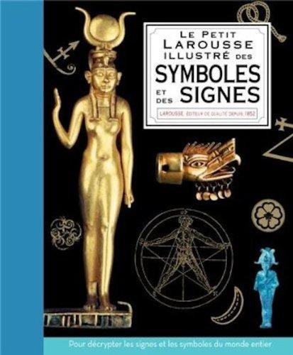 Le petit Larousse illustré des symboles et des signes