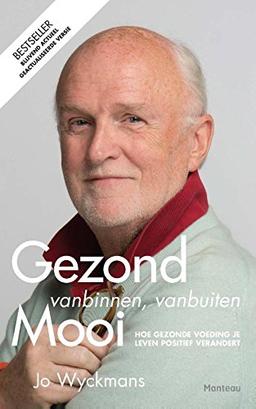 Gezond vanbinnen, vanbuiten mooi: hoe gezonde voeding je leven positief verandert