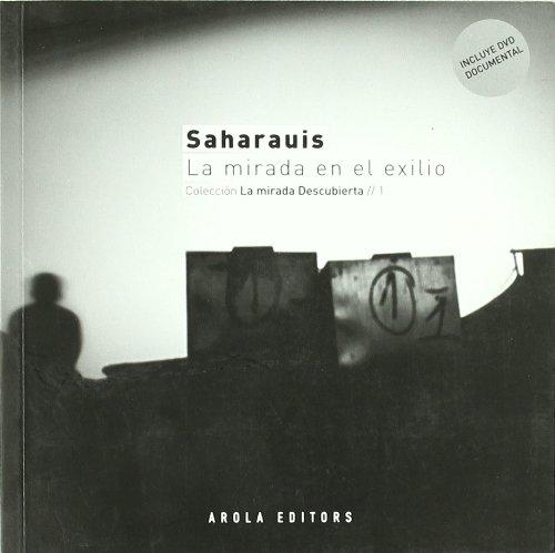 Saharauis, la mirada en el exilio (La mirada descubierta, Band 1)