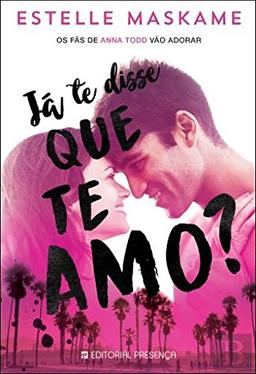 Já Te Disse que Te Amo? (Portuguese Edition) [Paperback] Estelle Maskame