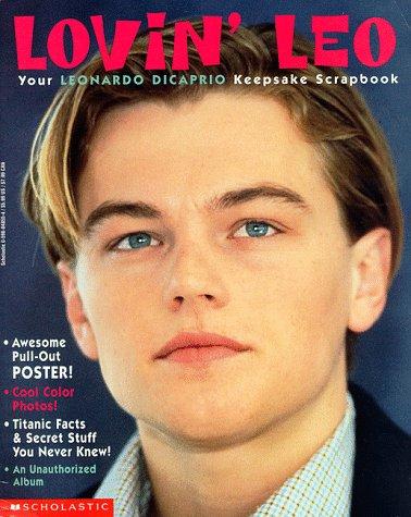 Lovin' Leo: Your Leonardo DiCaprio Scrapbook