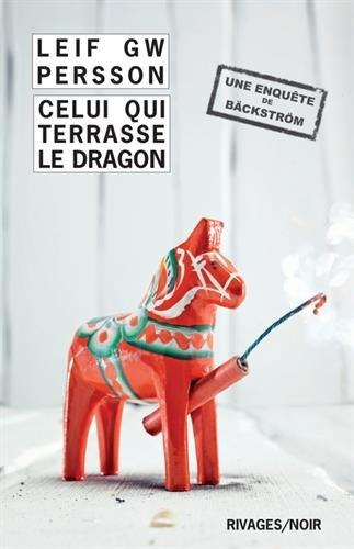 Bäckström. Vol. 2. Celui qui terrasse le dragon : un roman sur un crime