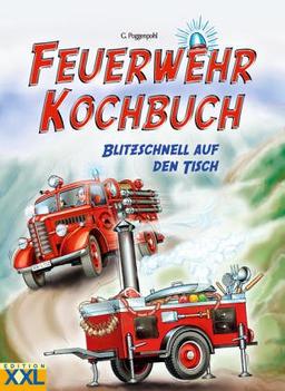 Feuerwehr Kochbuch - blitzschnell auf den Tisch