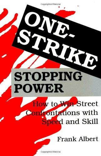 One-Strike Stopping Power: How to Win Street Confrontations With Speed and Skill