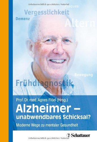 Alzheimer - unabwendbares Schicksal?: Moderne Wege zu mentaler Gesundheit